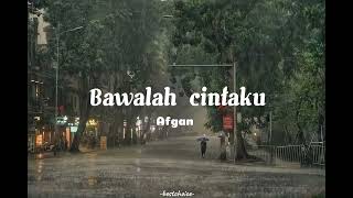 Download lagu Afgan - Bawalah cintaku (lirik) mp3 Download lagu Afgan - Bawalah cintaku (lirik) mp3