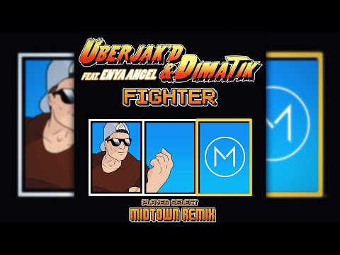 Uberjak'd & Dimatik feat. Enya Angel - Fighter (Midtown Remix)