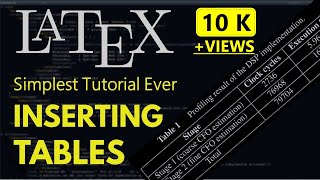 Create Tables in Latex | Format Styles of Tables | Easiest Tutorial