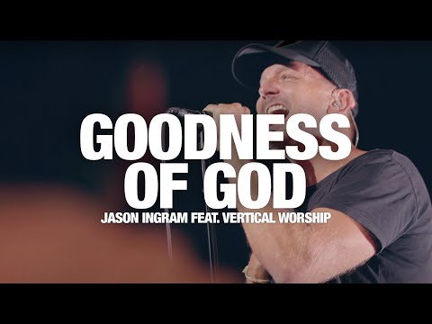 JASON INGRAM - Goodness of God (LIVE) feat. Vertical Worship