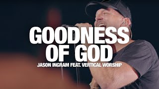 JASON INGRAM - Goodness of God (LIVE) feat. Vertical Worship