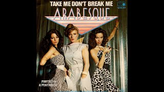 Arabesque - Take Me Don't Break Me (1980) HD Stereo