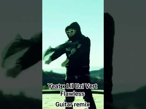 Yeat x Lil Uzi Vert - Flawless guitar remix #yeat #liluzivert #flawless #bnyx #bnyxtypebeat