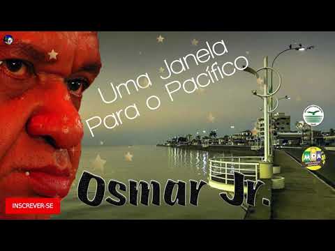 Uma Janela Ao Pacífico - Osmar Júnior