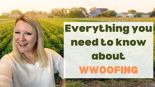 How WWOOFING Works, Pros And Cons Of WWOOF, Best WWOOFING Destinations