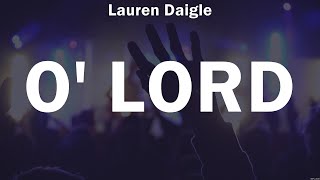 O&#39; Lord - Lauren Daigle (Lyrics) | WORSHIP MUSIC
