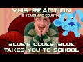 VHS REACTION Blue S Clues Blue Takes You To School