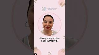 Güneş koruyucuları nasıl sürmemiz gerekiyor?