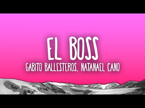 Gabito Ballesteros, Natanael Cano - El Boss