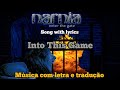 Narnia - Into This Game (legendado)