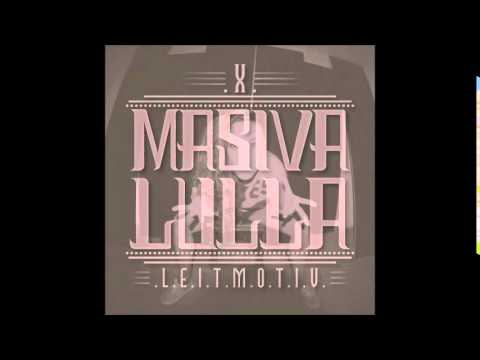 Masiva Lulla - Tu ruina (X Leitmotiv)