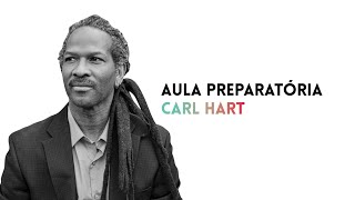 Trecho da Aula Preparatória de Carl Hart