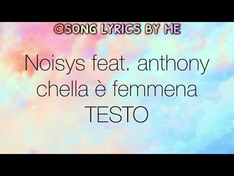 Noisys ft. Anthony - chella è femmena [TESTO]