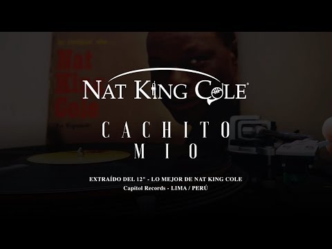Nat King Cole - Cachito Mío [con letra]