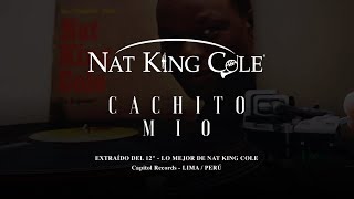 Nat King Cole - Cachito Mío [con letra]