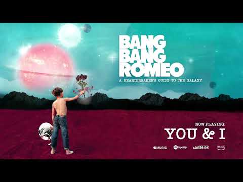 Bang Bang Romeo - You & I (Official Audio)