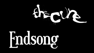 The Cure - Endsong (lyrics)