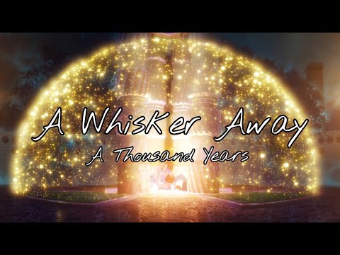 【AMV】A Whisker Away 【A Thousand Years】