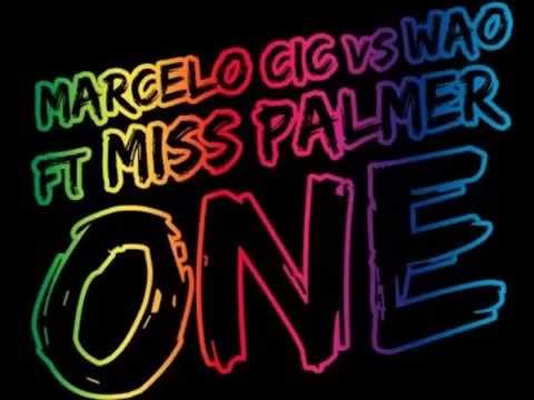 Marcelo CIC vs WAO ft. Miss Palmer - One (Original Mix)