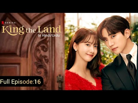 King The Land Last Episode 16 in Hindi/Urdu Dubbing Korean Drama