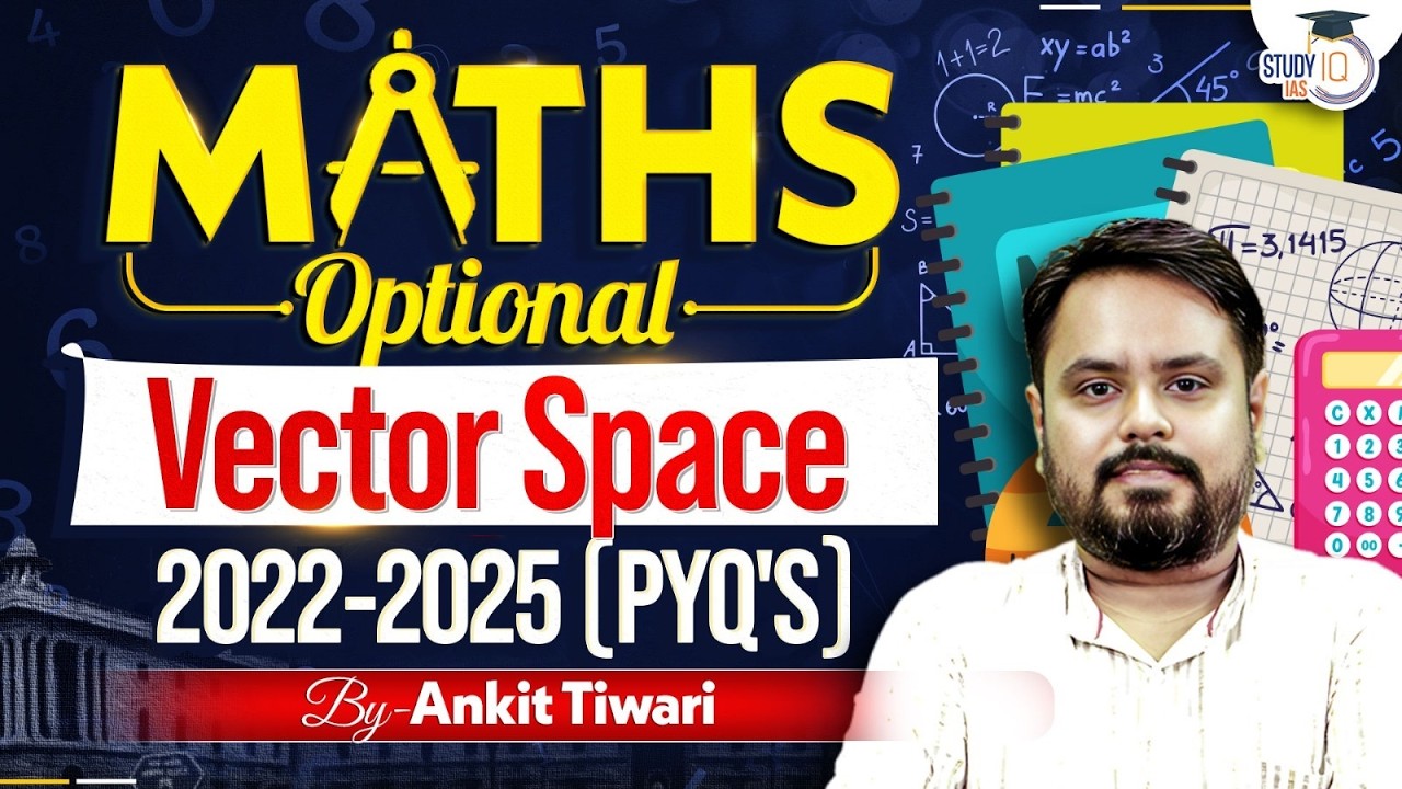 Vector Space PYQs Complete Discussion | Maths Optional UPSC 2026 | StudyIQ IAS