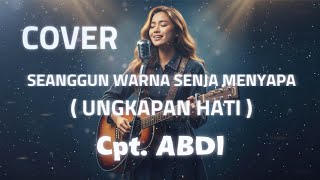 Download lagu (Seanggun Warna Senja Menyapa) UNGKAPAN HATI- ABDI | VIDEO LYRIC (COVER) mp3 Download lagu (Seanggun Warna Senja Menyapa) UNGKAPAN HATI- ABDI | VIDEO LYRIC (COVER) mp3