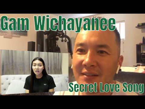 Gam Wichayanee  - Secret Love Song แก้ม วิชญาณี REACTION