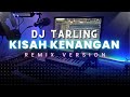 DJ Tarling Jadul Kisah Kenangan INIH DAMINI Remix Version