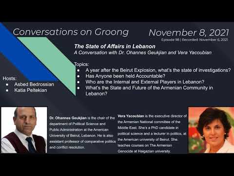 State of Affairs in Lebanon & the Armenians a Year After the Beirut Explosion | Ep #98 - Nov 8, 2021