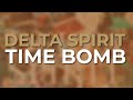 Delta Spirit - Time Bomb (Official Audio)