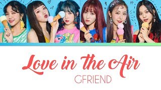 GFRIEND (여자친구) - Love In The Air【認聲歌詞Lyrics】【韓|羅|繁中字】
