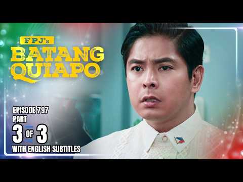 FPJ's Batang Quiapo | Episode 797 (3/3) | March 11, 2026 (w/ English Subtitles)