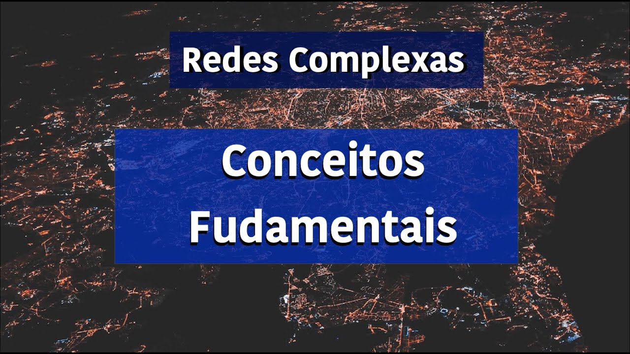Redes complexas: conceitos fudamentais