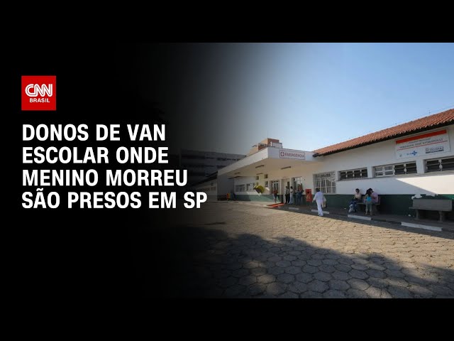 Donos de van escolar onde menino morreu são presos em SP | CNN NOVO DIA