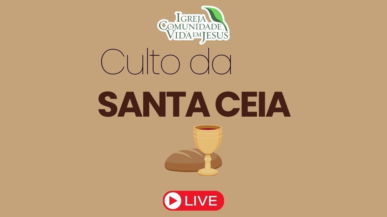 CULTO DE SANTA CEIA | 12/04 | ICVJ