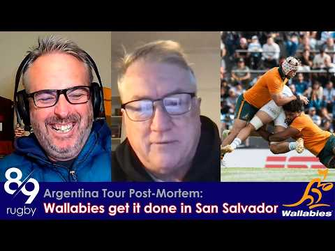 Argentina v Wallabies 1st Test in San Salvador de Jujuy | 8/9 Rugby Post-Mortem