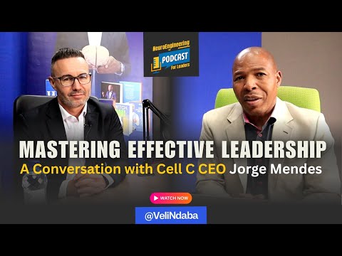 Mastering Effective Leadership - A Conversation with Cell C CEO, Jorge Mendes
