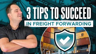 3 Tips to succeed in freight forwarding