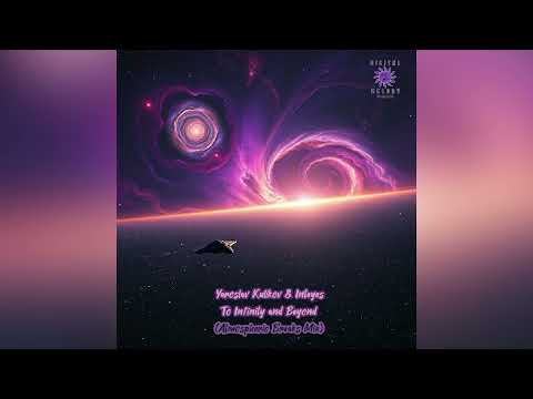 Yaroslav Kulikov & Inteyes - To Infinity and Beyond (Atmospheric Breaks Mix) (preview)[Genre:breaks]
