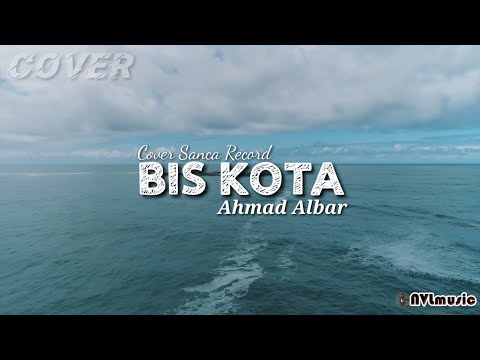 BIS KOTA - Ahmad Albar | Cover & Lirik