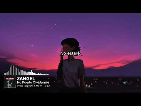 ZANGEL - No Puedo Olvidarme ❤️‍🩹 (Lyric Video)