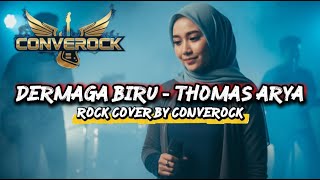 Download lagu DERMAGA BIRU - THOMAS ARYA | Rock Cover By CONVEROCK mp3