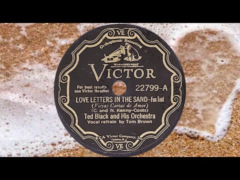 “Love Letters In The Sand" by Ted Black and His Orchestra 1931