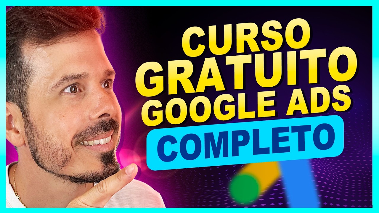 CURSO GRATUITO DE GOOGLE ADS COMPLETO - DOMINE O MARKETING DIGITAL