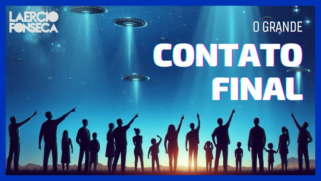 O CONTATO FINAL | Prof. Laércio Fonseca