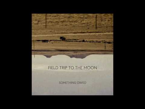 Field Trip to the Moon - Something Owed (Full Album Stream)