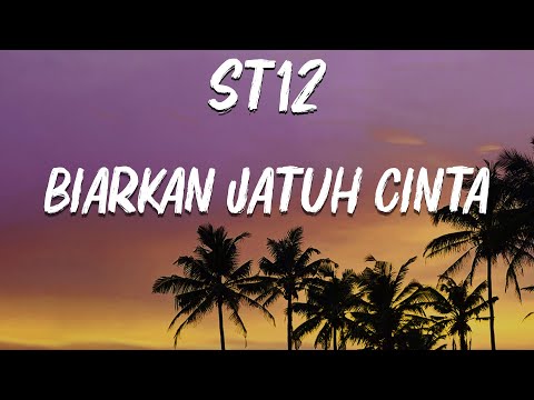 St12 - Biarkan jatuh cinta (Lyrics)