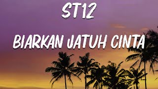 Download lagu St12 - Biarkan jatuh cinta (Lyrics) mp3