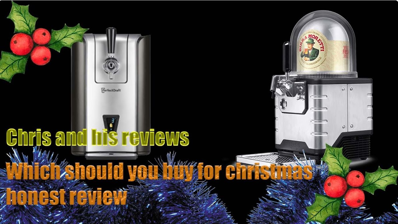 Which beer Machine should you buy for christmas Blade or Perfect Draft???