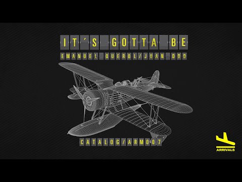 Juan DDD, Emanuel Querol - It's Gotta Be (Original Mix) Arrivals Medellin